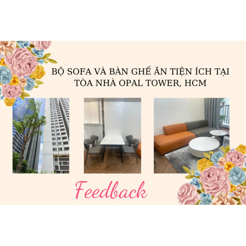 FEEDBACK | BỘ SOFA - BÀN TRÀ VÀ BÀN GHẾ ĂN TIỆN ÍCH TẠI OPAL TOWER, NGUYỄN HỮU CẢNH, HCM