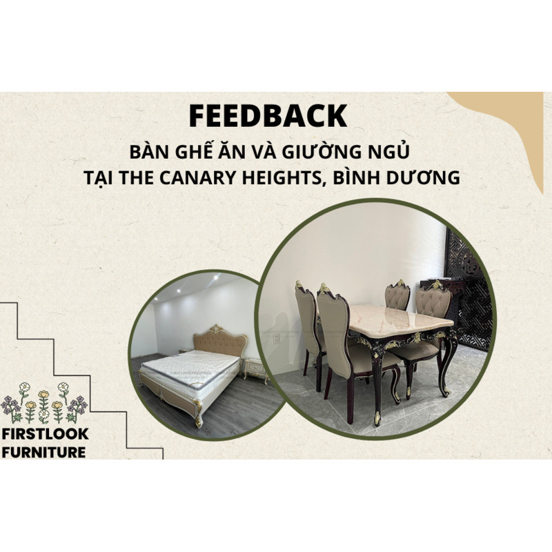 FEEDBACK | GIƯỜNG NGỦ - TAB TÂN CỔ ĐIỂN VÀ BỘ BÀN GHẾ ĂN CỔ ĐIỂN TẠI THE CANARY HEIGHTS BÌNH DƯƠNG