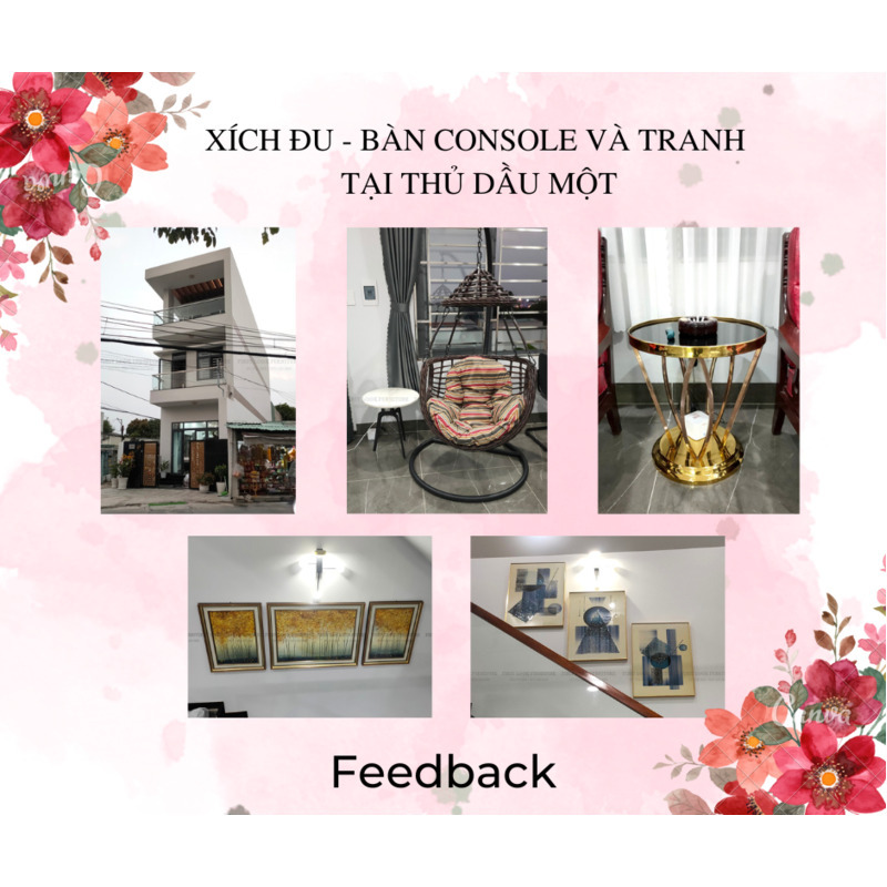 FEEDBACK | XÍCH ĐU - BÀN CONSOLE VÀ TRANH TẠI THỦ DẦU MỘT