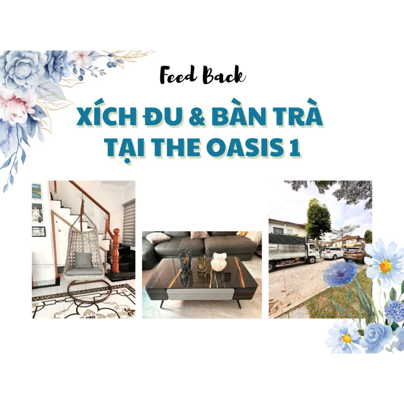 FEEDBACK | XÍCH ĐU - BÀN TRÀ - BÌNH HOA TẠI THE OASIS 1, THUẬN AN